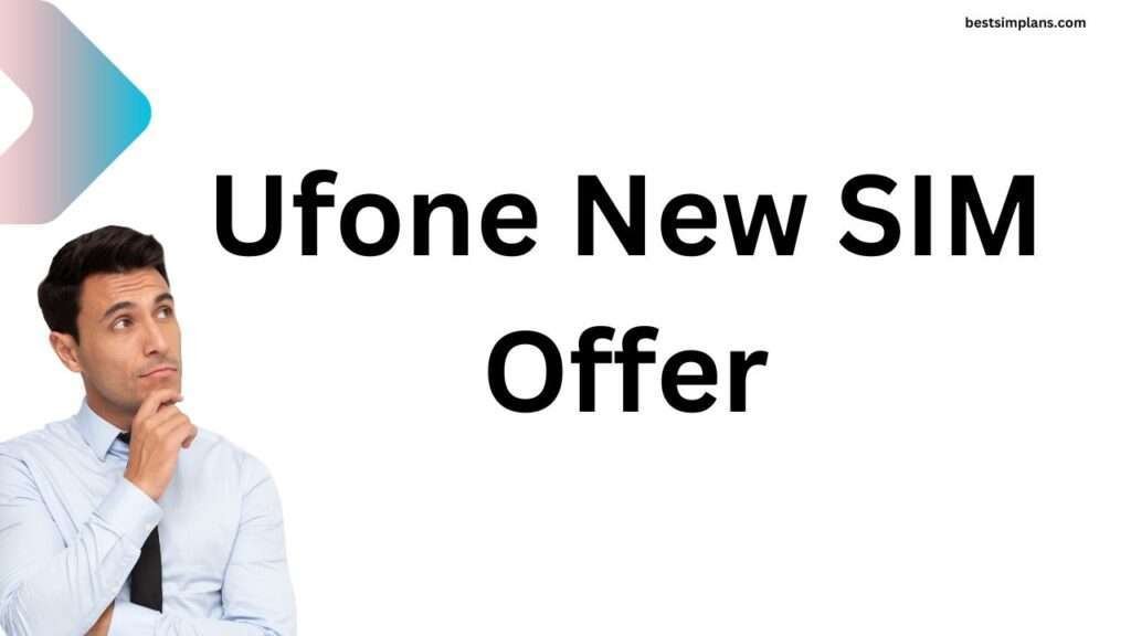 Ufone New SIM Offer 2024