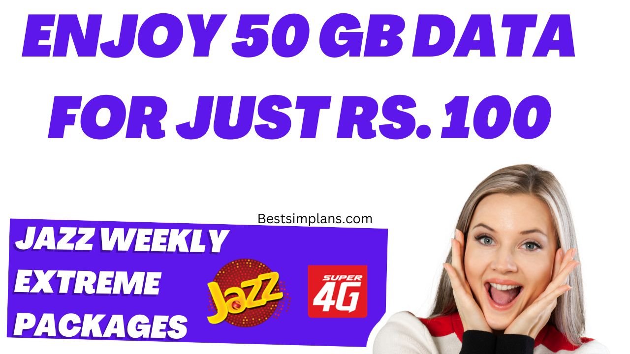 Jazz Weekly EXTREME Packages: Enjoy 50 GB Data for Just Rs. 100
